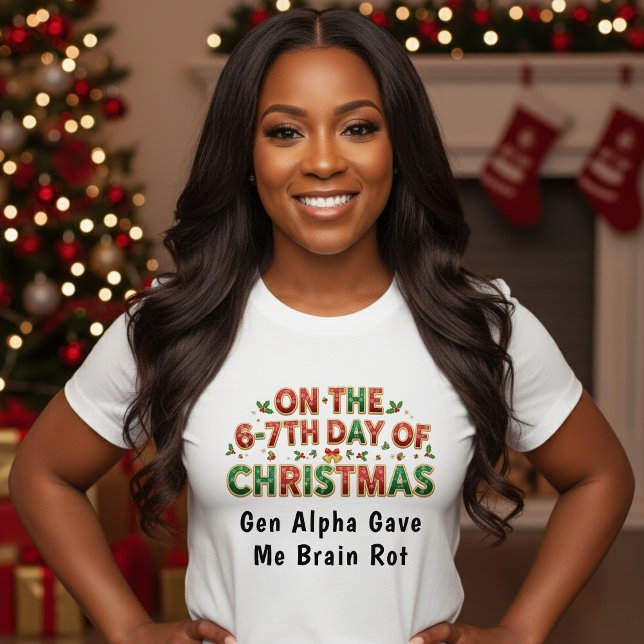 Camiseta 6-7th Days of Christmas Brain Rot Funny Holiday (Criador carregado)