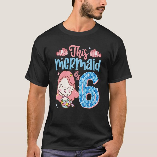Camiseta 6 Aniversário Esta Sereia É Uma Garota De 6 Anos (Frente)
