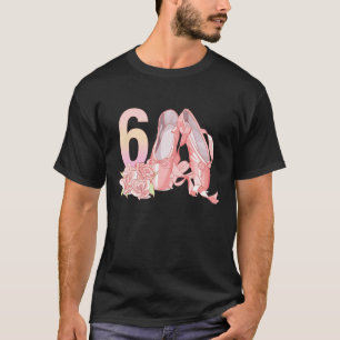 Camiseta 6 Birthday Balé Dancer Balé Slippers Balleri