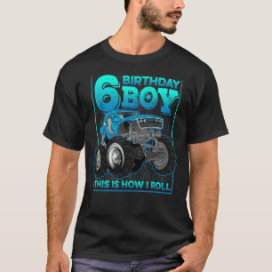 Camiseta 6 Birthday Boys É assim que eu faço o Monster Truc
