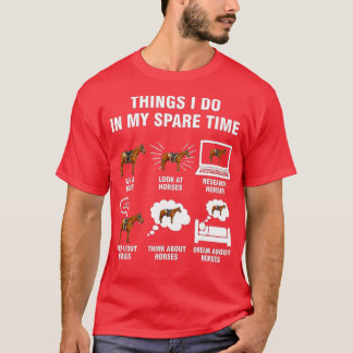 Camiseta 6 Coisas Que Eu Faço No Meu Tempo Esparso - Cavalo
