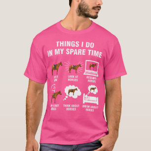 Camiseta 6 Coisas Que Eu Faço No Meu Tempo Livre De Equitaç