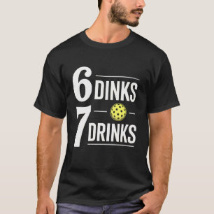Camiseta 6 Dinks 7 Drinks Pickleball 6 7 Engraçado Seis Set