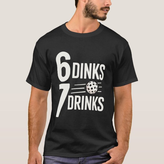 Camiseta 6 Dinks 7 Drinks Seis Sete Divertido 6 7 Picklebal (Frente)