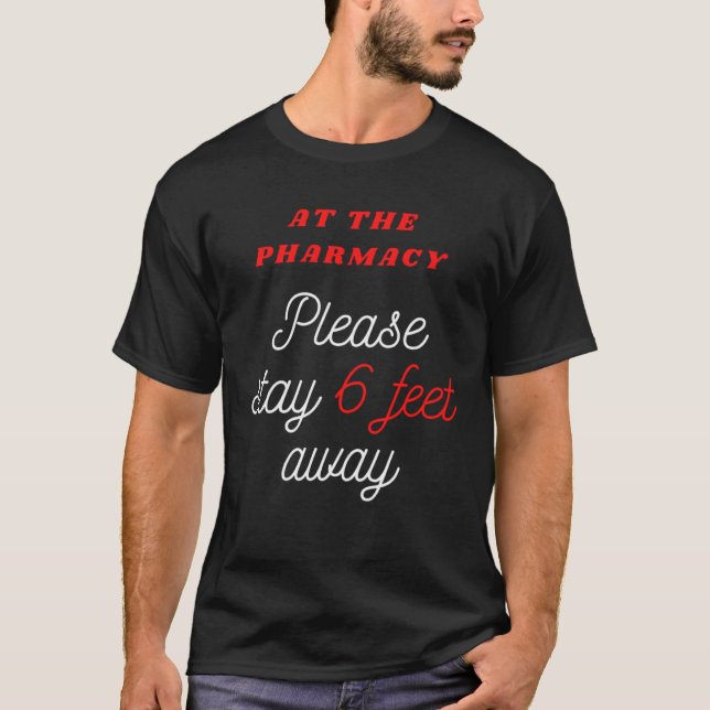 Camiseta 6 FEET AWAY AT THE PHARMACY for Pharmacist (Frente)