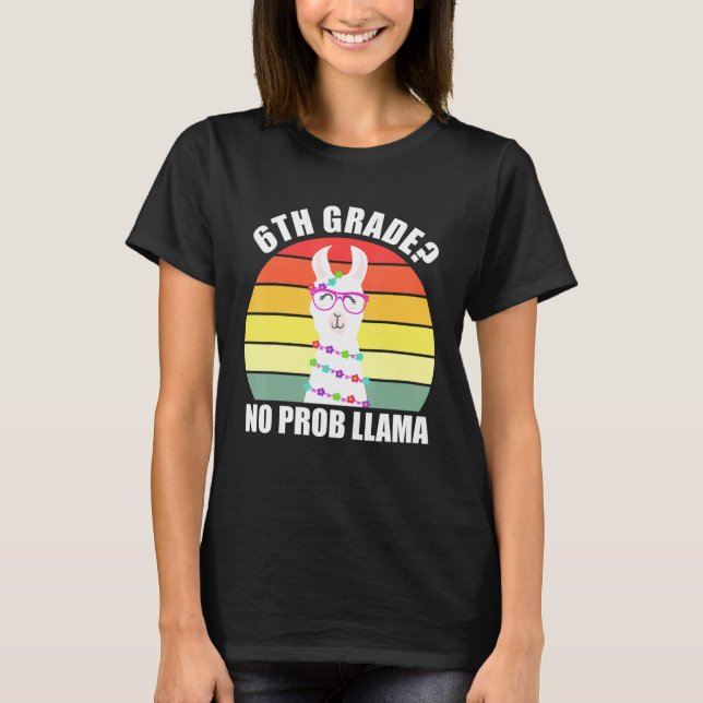 Camiseta 6 Grau Sem Prob Llama Entra De Volta À Sexta Escol (Frente)