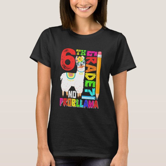 Camiseta 6 Grau Sem Prob Llama Primeiro Dia De Volta À Esco (Frente)