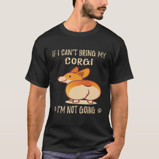 Camiseta 6 Se Eu Não Puder Levar Meu Corgi Eu Não Vou Corgi