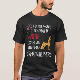 Camiseta 6 Só Quero Beber Vinho E Brincar Com Meu Pastor Al
