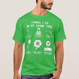 Camiseta 6 Things I Do In My Spare Time Data Scientist Love