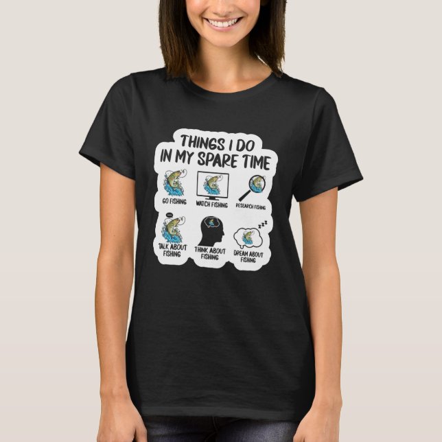 Camiseta 6 Things I Do In My Spare Time Fisherman Men Women (Frente)
