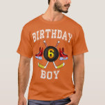 Camiseta 6th Birthday Boy Ice Hockey  6 years old kid<br><div class="desc">6th Birthday Boy Ice Hockey  6 years old kid  .</div>