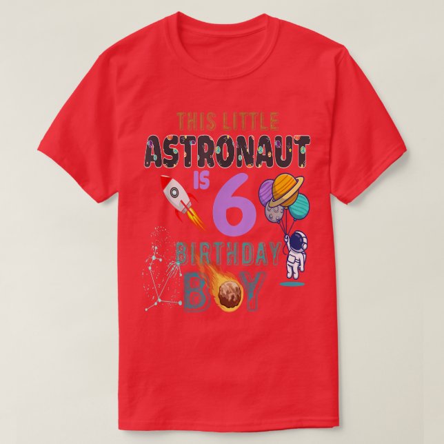 Camiseta 6th Birthday Gifts Birthday Boy Gifts Astronaut 6  (Frente do Design)
