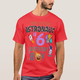 Camiseta 6th Birthday Gifts Birthday Boy Gifts Astronaut 6 