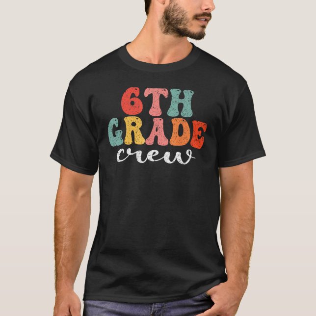 Camiseta 6th Grade Crew Retro Groovy Men Women First Day Of (Frente)