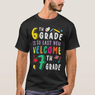 Camiseta 6th Grade So Last Year Welcome To 7th Grade Studen