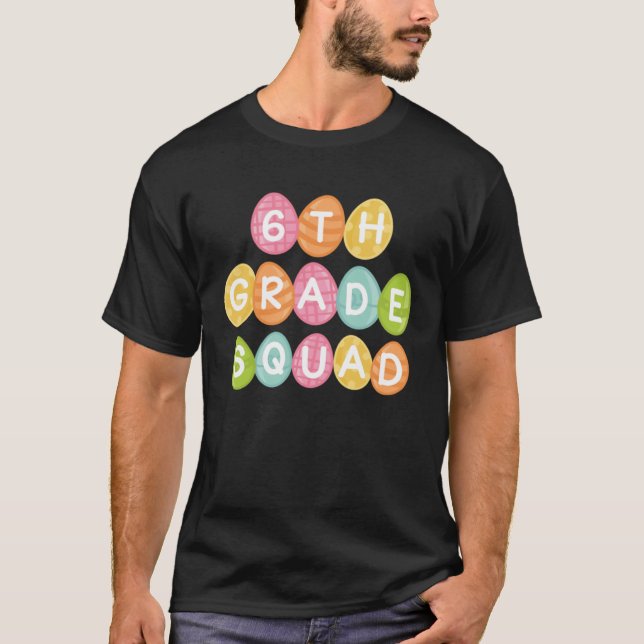 Camiseta 6th Grade Squad Teacher Student Team Happy Easter  (Frente)