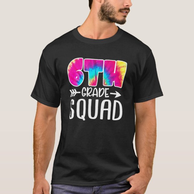 Camiseta 6th Grade Squad Tie Dye Back To School Teacher Stu (Frente)