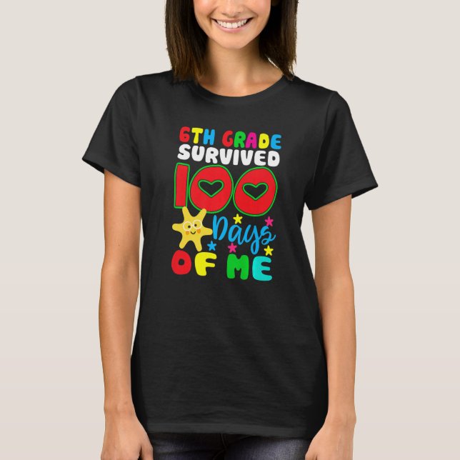 Camiseta 6th Grade Survived 100 Days Of Me for Teacher Chil (Frente)