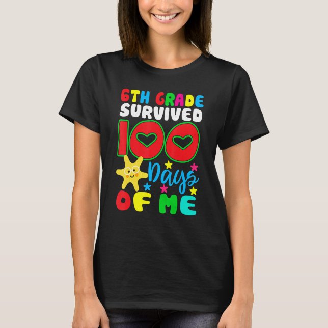 Camiseta 6th Grade Survived 100 Days Of Me for Teacher Chil (Frente)