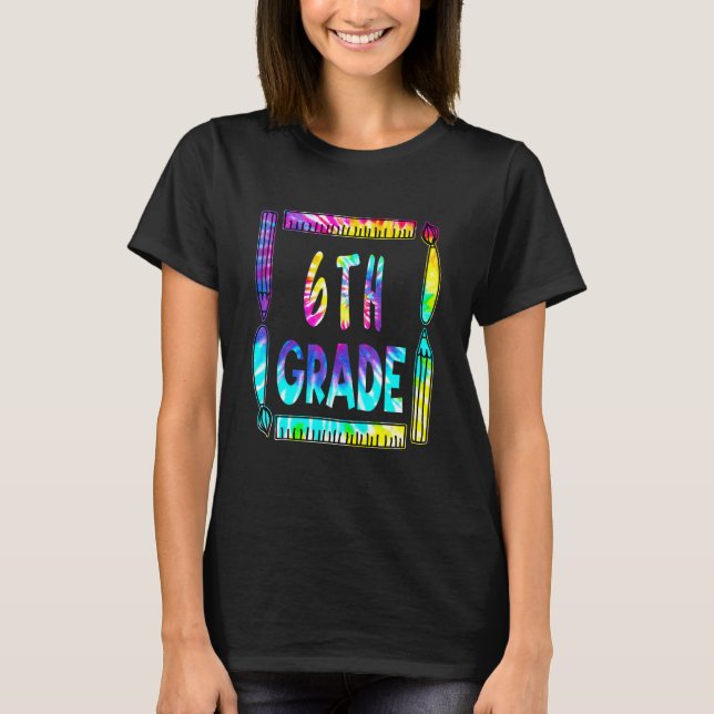 Camiseta 6th Grade Teacher Back To School Tie Dye (Frente)