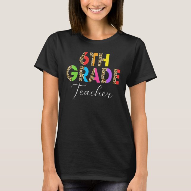 Camiseta 6th Grade Teacher Student Back ToSchool Appreciati (Frente)