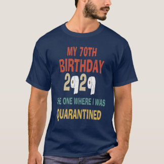 Camiseta 70 Aniversário, Aquele Onde Eu Estava Em Quarenten