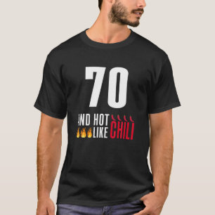 Camiseta 70 Aniversário Homens Engraçados Quente Como Chi