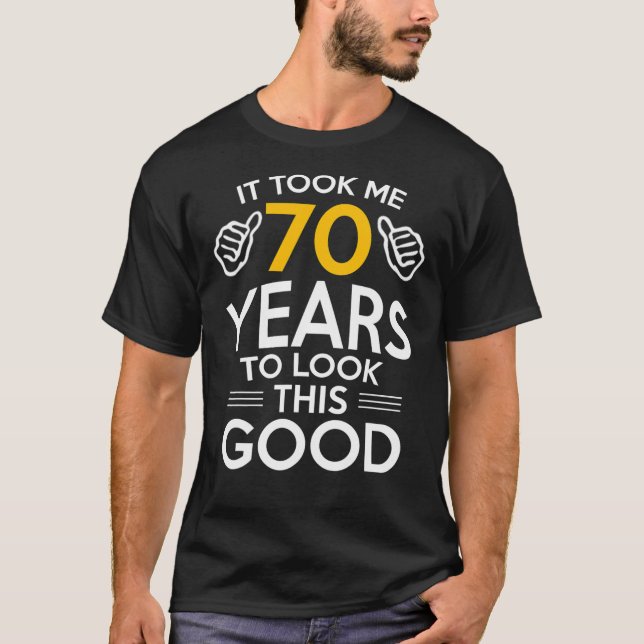 Camiseta 70, aniversário, levei 70 anos para ir (Frente)