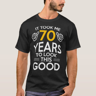 Camiseta 70 Aniversário Presente, Me Levou 70 Anos De Idade