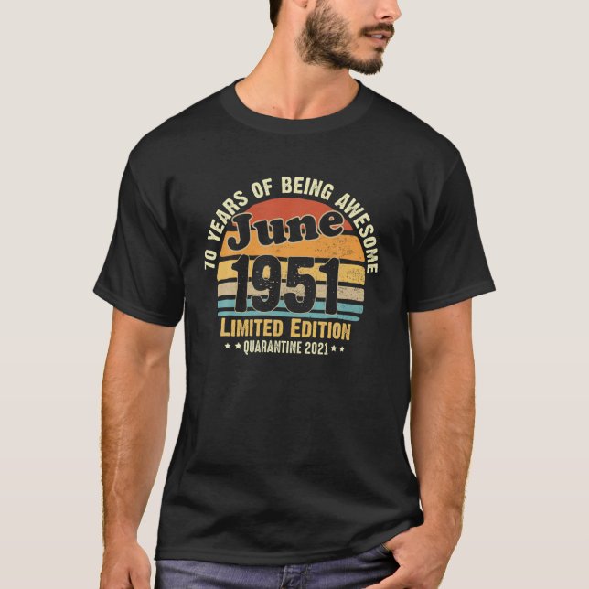 Camiseta 70 Anos De Junho De 1951 Aniversário Fantástico 70 (Frente)