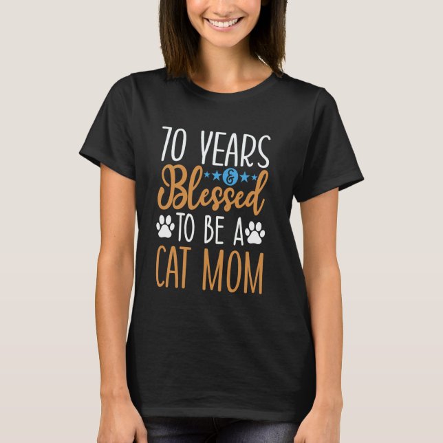 Camiseta 70 Anos e Abençoada Por Ser Uma Mãe Gata! 70 Anos (Frente)