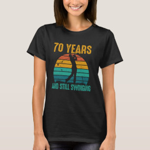 Camiseta 70 anos e ainda balançando um 70 de golfe engraçad