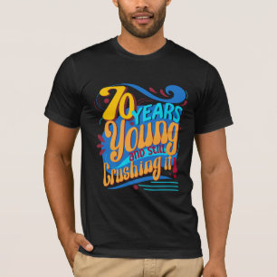 Camiseta 70 Anos Jovem e Ainda Esmagando, Setenta