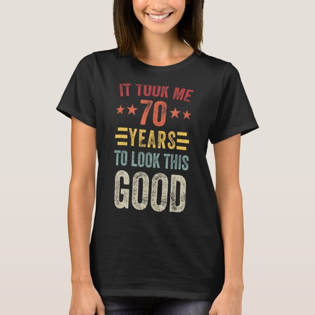 Camiseta 70 Anos Para Olhar Para Este Bom Festa de aniversá (Frente)