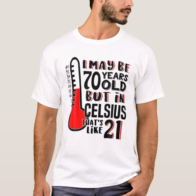 Camiseta 70 É 21 Em Celsius Funny Science 70 Birthday Gi (Frente)