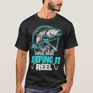 Camiseta 70 E Ainda Mantendo O Reel Engraçado Fisher Nascid