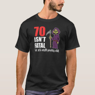 Camiseta 70 não é fatal, mas ainda é um velho ceifador