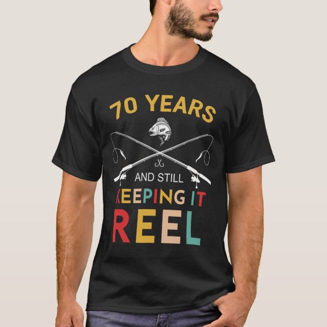 Camiseta 70 Years And Still Keeping It Reel 70th Birthday F (Frente)