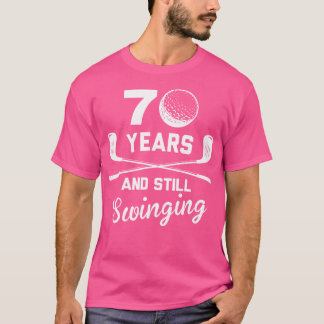 Camiseta 70 Years And Still Swinging 70Th Birthday Funny Go