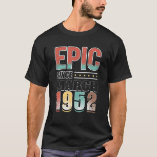 Camiseta 70 Years Old Gifts Epic Since March 1952 70Th Birt