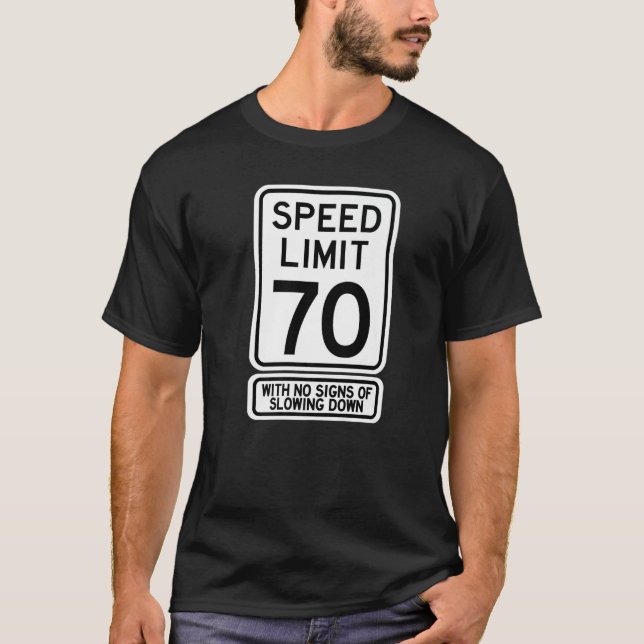 Camiseta 70th Birthday Speed Limit Sign  70 Year Old Mens W (Frente)