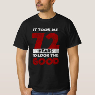 Camiseta 72 Anos De Idade Me Fez Parecer Bom 72 Anos De Ani