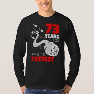 Camiseta 73 Anos Aniversário Gag Há 73 Anos Eu Era A Fa
