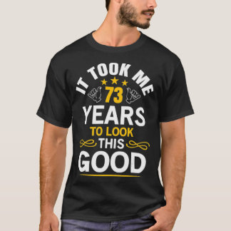 Camiseta 73th Birthday Took Me 73 Years Old Birthday