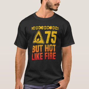 Camiseta 75º aniversário 75 anos, mas quente como fogo engr