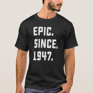 Camiseta 75. º aniversário da Vintage Epic desde 1947 75 an