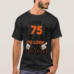 Camiseta 75 Anos De Aniversário Me Levou 75 Anos