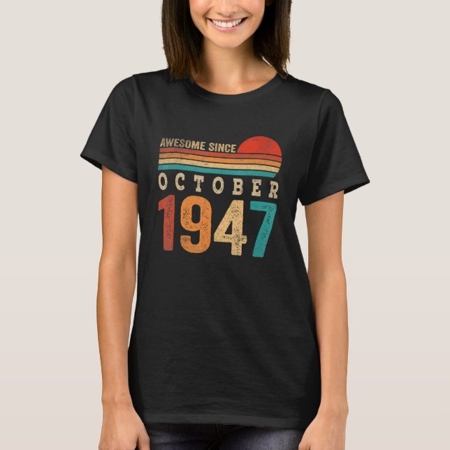 Camiseta 75 anos é incrível desde outubro de 1947 75º nasci (Frente)