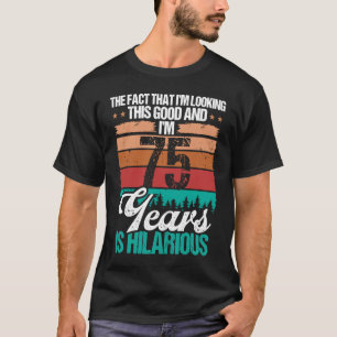 Camiseta 75 anos parecendo um bom humor 75 de aniversário